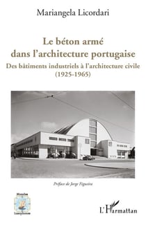Le béton armé dans l'architecture portugaise - Des bâtiments industriels à l'architecture civile (1925-1965)