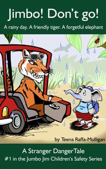 Jimbo! Don't go! - The Jumbo Jim Children's Safety Series, #1
