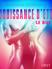 Jouissance d’été, Chapitre 1 : Le Bus – Une nouvelle érotique