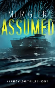 Assumed - Anne Wilson Thriller Series, #1