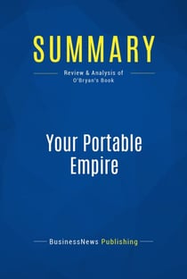 Summary: Your Portable Empire - Review and Analysis of O'Bryan's Book