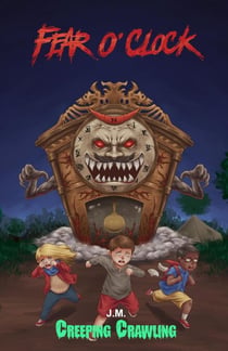 Fear O' Clock - Creeping Crawling, #1