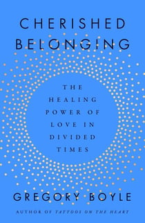 Cherished Belonging - The Healing Power of Love in Divided Times