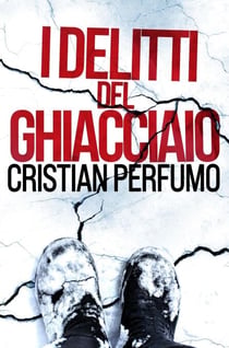 I delitti del ghiacciaio - I Dossier della Patagonia, #1