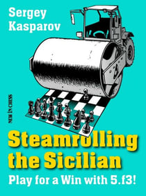Steamrolling the Sicilian - Play for a Win with 5.f3!