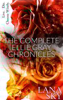 The Complete Ellie Gray Chronicles: Drain Me &amp; Chain Me - The Ellie Gray Chronicles