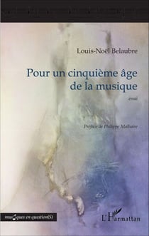 Pour un cinquième âge de la musique - Essai