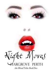 Night Moves - Blood Tithe, #2