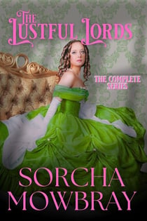 The Lustful Lords: The Complete Victorian Romance Series - Lustful Lords