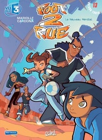 Foot 2 Rue T13 - Le nouveau mondial