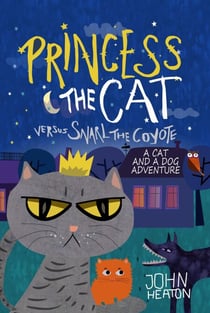 Princess the Cat versus Snarl the Coyote: A Cat and Dog Adventure - Princess the Cat, #1