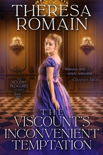 The Viscount's Inconvenient Temptation - Holiday Pleasures, #1