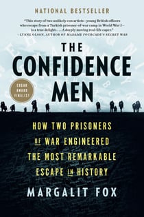 The Confidence Men - How Two Prisoners of War Engineered the Most Remarkable Escape in History
