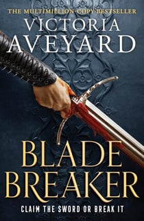 Blade Breaker - The second fantasy adventure in the Sunday Times bestselling Realm Breaker series from the author of Red Queen