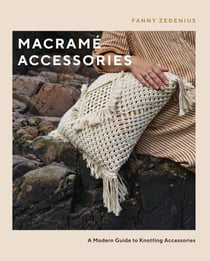 Macramé Accessories - A Modern Guide to Knotting Accessories