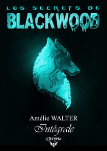 Les secrets de Blackwood - Intégrale - Trilogie complète