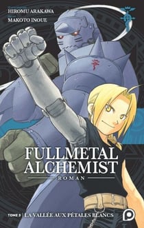 Roman Fullmetal Alchemist - T3 : La vallée aux pétales blancs