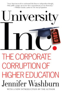 University, Inc. - The Corporate Corruption of Higher Education