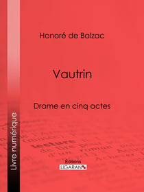 Vautrin - Drame en cinq actes