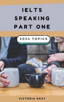 IELTS Speaking Part One: 2024 Topics