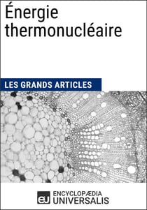 Énergie thermonucléaire - Les Grands Articles d'Universalis