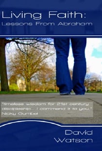 Living Faith: Lessons from Abraham - Help for the journey..., #1