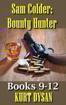 Sam Colder Bounty Hunter: Books 9-12 - Sam Colder: Bounty Hunter