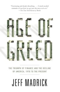 Age of Greed - The Triumph of Finance and the Decline of America, 1970 to the Present