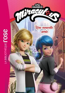 Miraculous (Nouvelles histoires) 02 - Une nouvelle amie