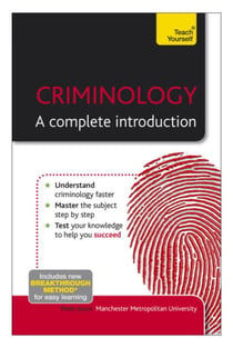 Criminology: A Complete Introduction - A step-by-step Teach Yourself guide to use at home, school or college