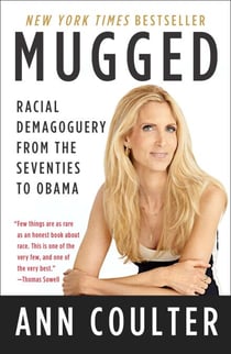 Mugged - Racial Demagoguery from the Seventies to Obama