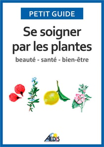 Se soigner par les plantes - Beauté - santé - bien-être