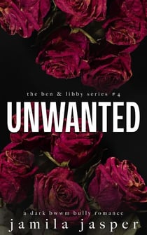 Unwanted - The Ben & Libby Series, #4
