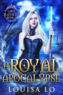 A Royal Apocalypse - Lady Slayalot, #1