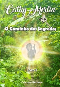 O Caminho dos Segredos - Cathy Merlin, #2