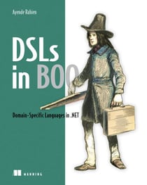 DSLs in Boo - Domain Specific Languages in .NET