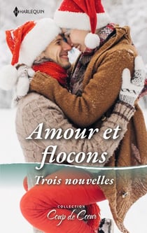 Amour et flocons - Trois nouvelles