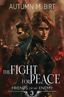 The Fight for Peace: A Romantic Suspense Saga - Friends of my Enemy, #3