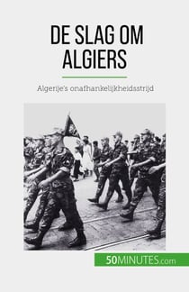 De slag om Algiers - Algerije's onafhankelijkheidsstrijd