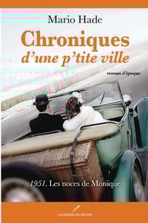 Chroniques d'une p'tite ville T.2: 1951. Les noces de Monique - 1951. Les noces de Monique