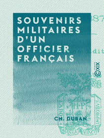 Souvenirs militaires d'un officier français - 1848-1887