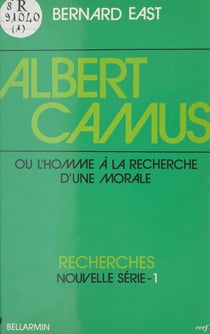 Albert Camus ou L'homme à la recherche d'une morale