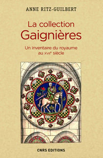 La Collection Gaignères. Un inventaire du royaume au XVIIe siècle