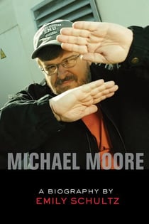Michael Moore - A Biography