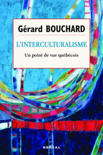 L'Interculturalisme - Un point de vue québécois