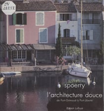 L'architecture douce - De Port-Grimaud à Port-Liberté