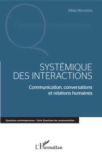 Systémique des interactions - Communication, conversations et relations humaines