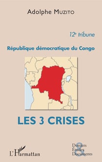 République démocratique du Congo 12e tribune - Les 3 crises
