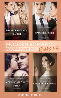 Modern Romance August 2019 Books 1-4 - The Argentinian's Baby of Scandal (One Night With Consequences) / The Maid's Spanish Secret / A Passionate Night with the Greek / Contracted as His Cinderella Bride