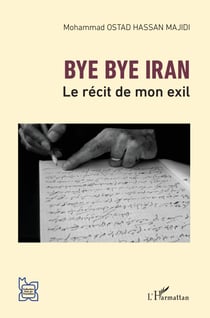 Bye bye Iran - Le récit de mon exil